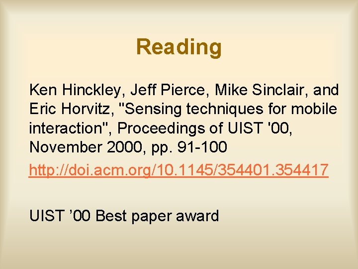 Reading Ken Hinckley, Jeff Pierce, Mike Sinclair, and Eric Horvitz, "Sensing techniques for mobile