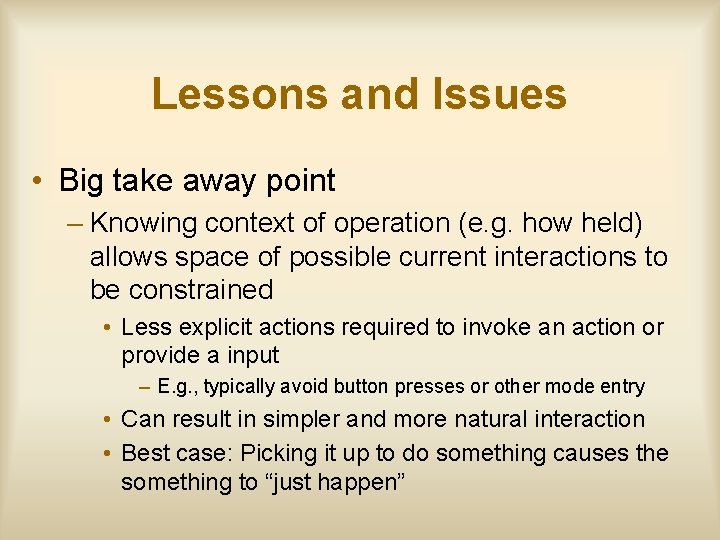 Lessons and Issues • Big take away point – Knowing context of operation (e.