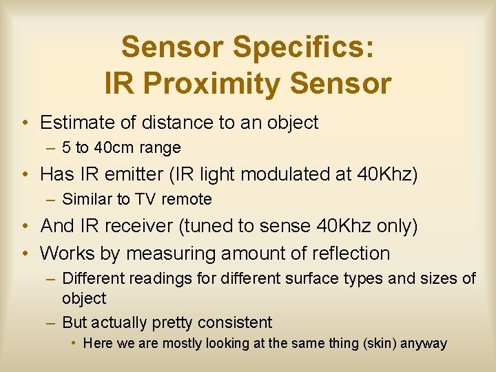 Sensor Specifics: IR Proximity Sensor • Estimate of distance to an object – 5