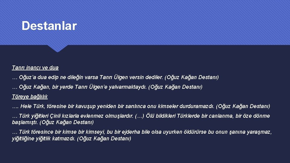 Destanlar Tanrı inancı ve dua … Oğuz’a dua edip ne dileğin varsa Tanrı Ülgen