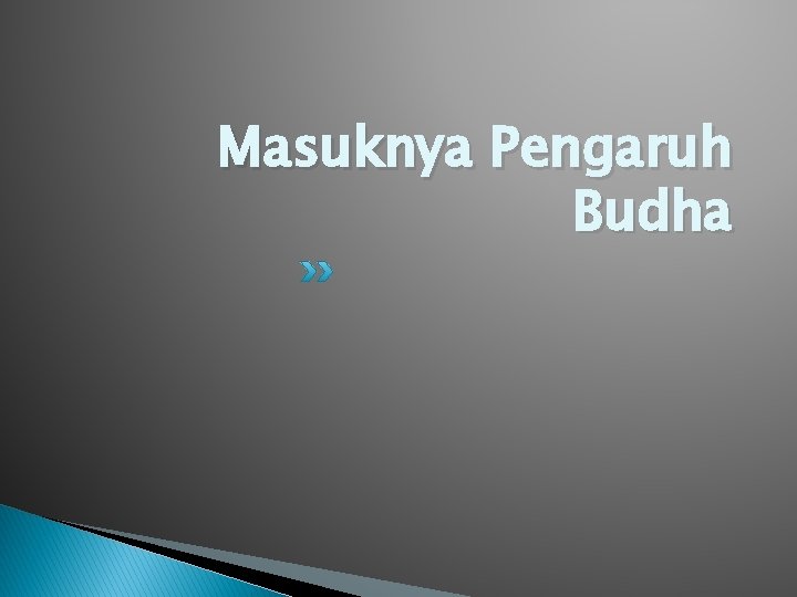 Masuknya Pengaruh Budha 