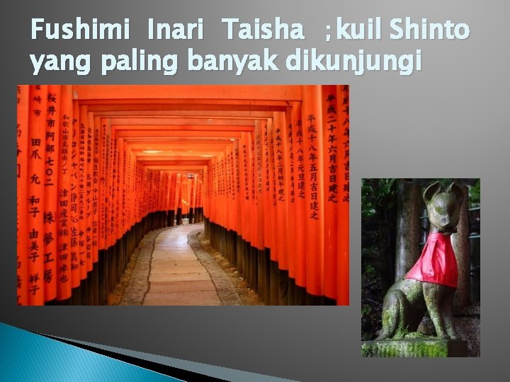 Fushimi Inari Taisha ；kuil Shinto yang paling banyak dikunjungi 