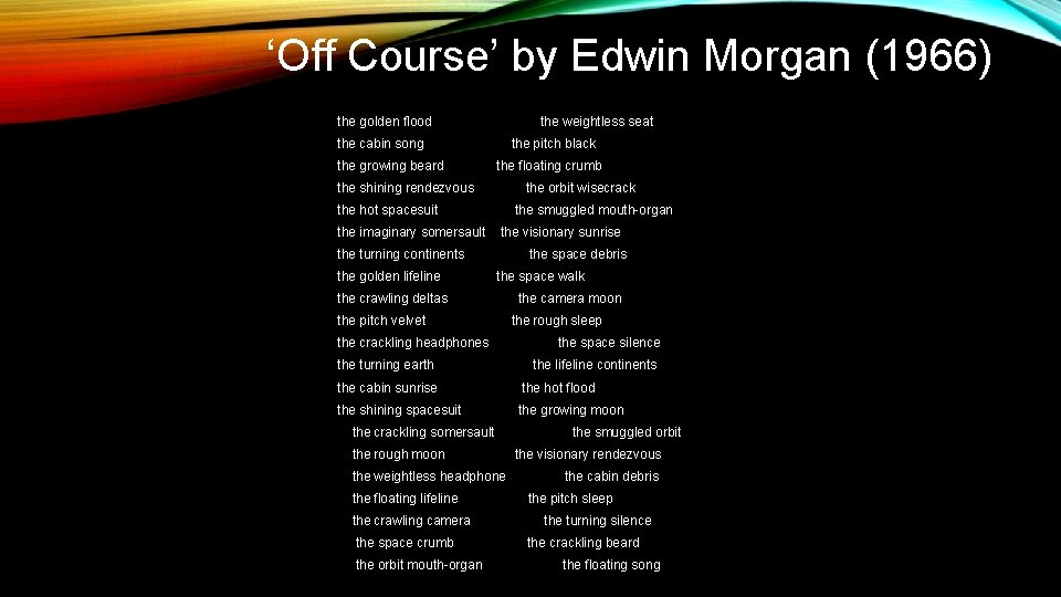 ‘Off Course’ by Edwin Morgan (1966) the golden flood the weightless seat the cabin