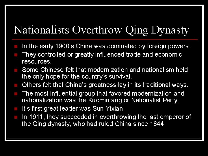 Nationalists Overthrow Qing Dynasty n n n n In the early 1900’s China was