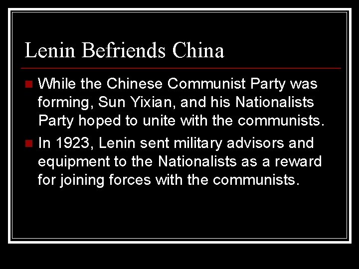 Lenin Befriends China While the Chinese Communist Party was forming, Sun Yixian, and his