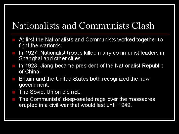 Nationalists and Communists Clash n n n At first the Nationalists and Communists worked