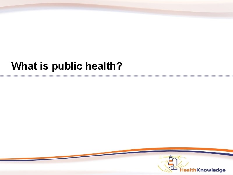 What is public health? 