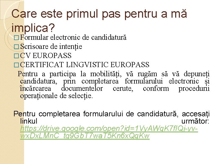 Care este primul pas pentru a mă implica? � Formular electronic de candidatură �