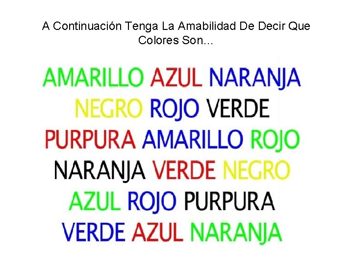 A Continuación Tenga La Amabilidad De Decir Que Colores Son… 