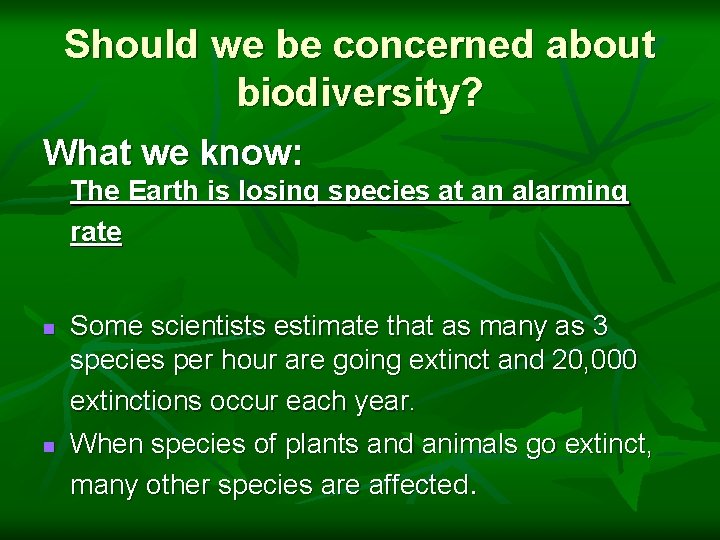 Should we be concerned about biodiversity? What we know: The Earth is losing species