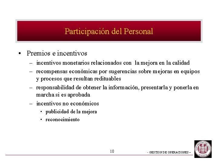 Participación del Personal • Premios e incentivos – incentivos monetarios relacionados con la mejora