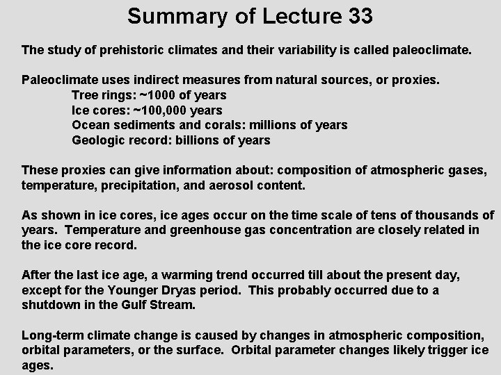 Summary of Lecture 33 The study of prehistoric climates and their variability is called