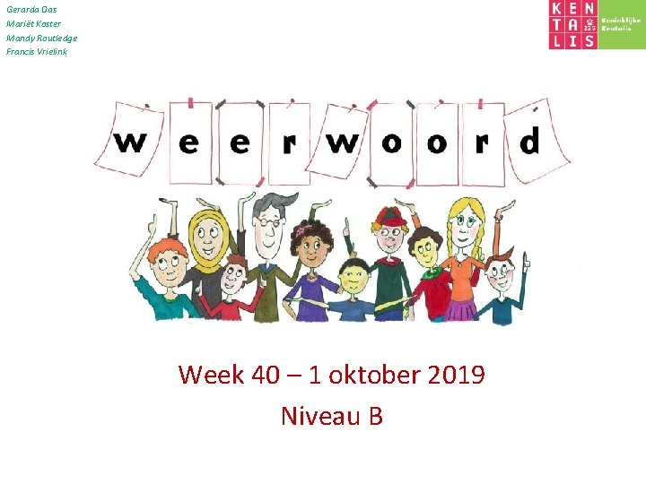 Gerarda Das Mariët Koster Mandy Routledge Francis Vrielink Week 40 – 1 oktober 2019