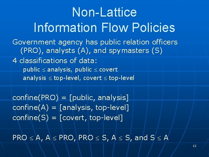 Non-Lattice Information Flow Policies Government agency has public relation officers (PRO), analysts (A), and