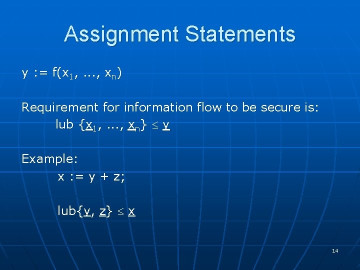 Assignment Statements y : = f(x 1, . . . , xn) Requirement for