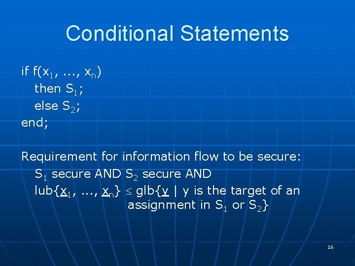 Conditional Statements if f(x 1, . . . , xn) then S 1; else