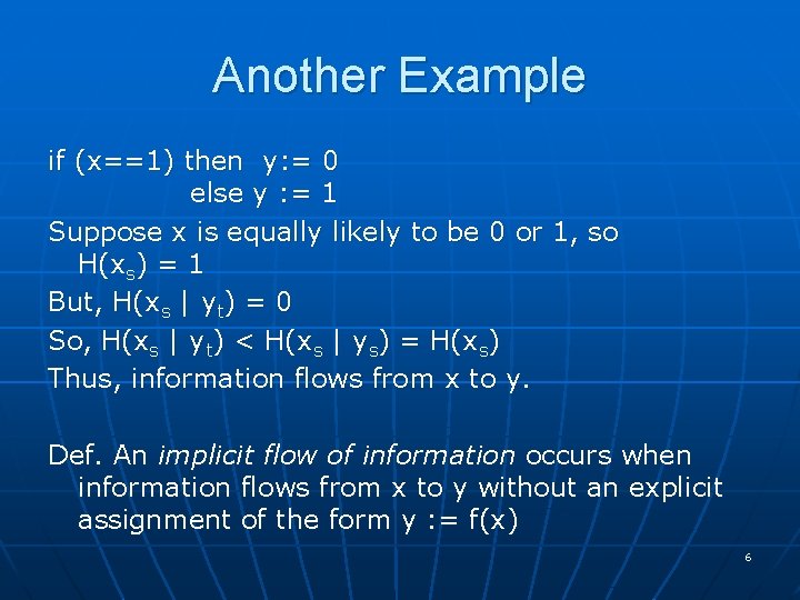 Another Example if (x==1) then y: = 0 else y : = 1 Suppose
