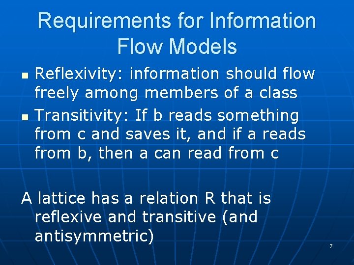 Requirements for Information Flow Models n n Reflexivity: information should flow freely among members