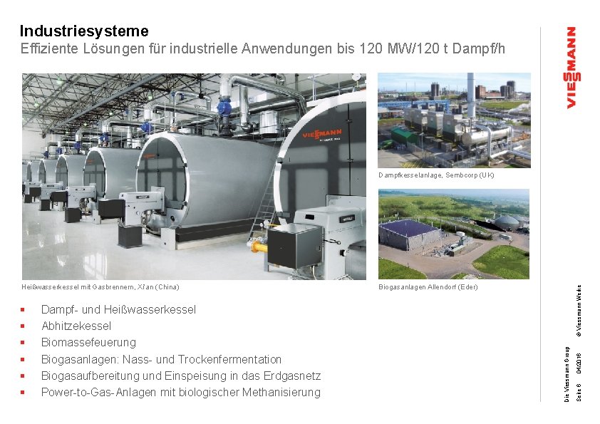 Industriesysteme Effiziente Lösungen für industrielle Anwendungen bis 120 MW/120 t Dampf/h Dampfkesselanlage, Sembcorp (UK)