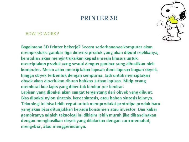 PRINTER 3 D HOW TO WORK ? Bagaimana 3 D Printer bekerja? Secara sederhananya