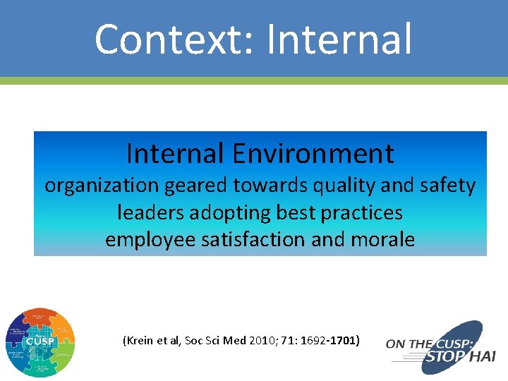 Context: Internal Environment organization geared towards quality and safety leaders adopting best practices employee