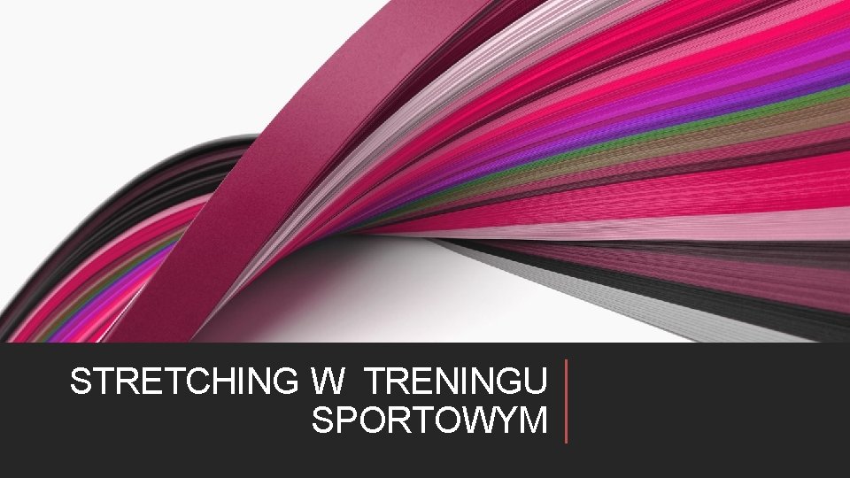 STRETCHING W TRENINGU SPORTOWYM 