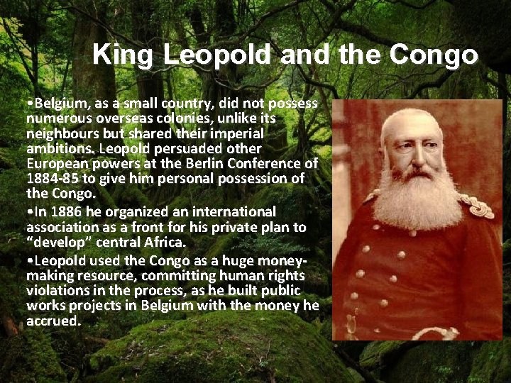 King Leopold and the Congo • Belgium, as a small country, did not possess