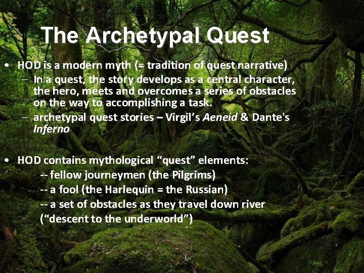 The Archetypal Quest • HOD is a modern myth (= tradition of quest narrative)