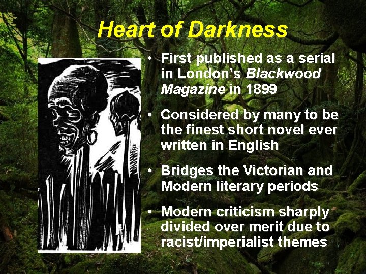 Heart of Darkness • First published as a serial in London’s Blackwood Magazine in