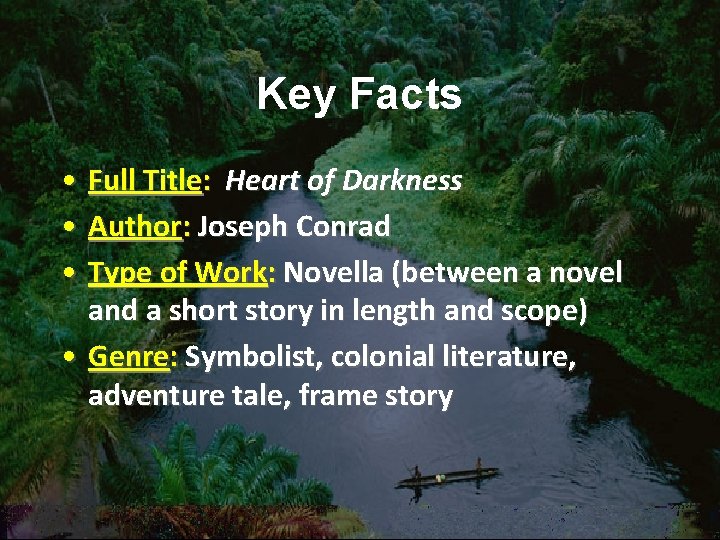 Key Facts • Full Title: Heart of Darkness • Author: Joseph Conrad • Type