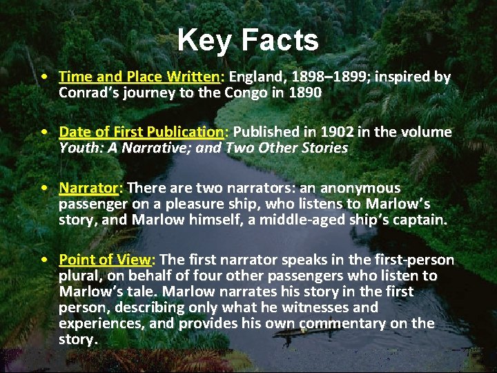 Key Facts • Time and Place Written: England, 1898– 1899; inspired by Conrad’s journey