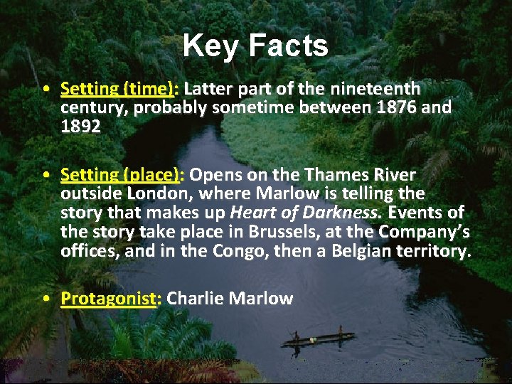 Key Facts • Setting (time): Latter part of the nineteenth century, probably sometime between