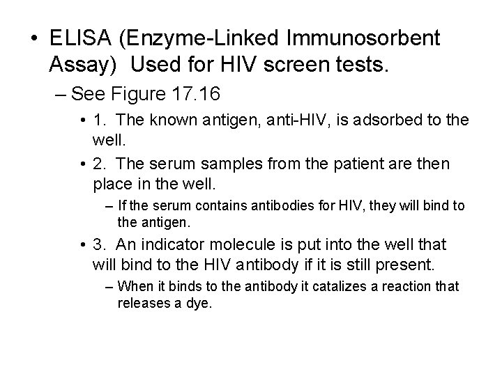  • ELISA (Enzyme-Linked Immunosorbent Assay) Used for HIV screen tests. – See Figure