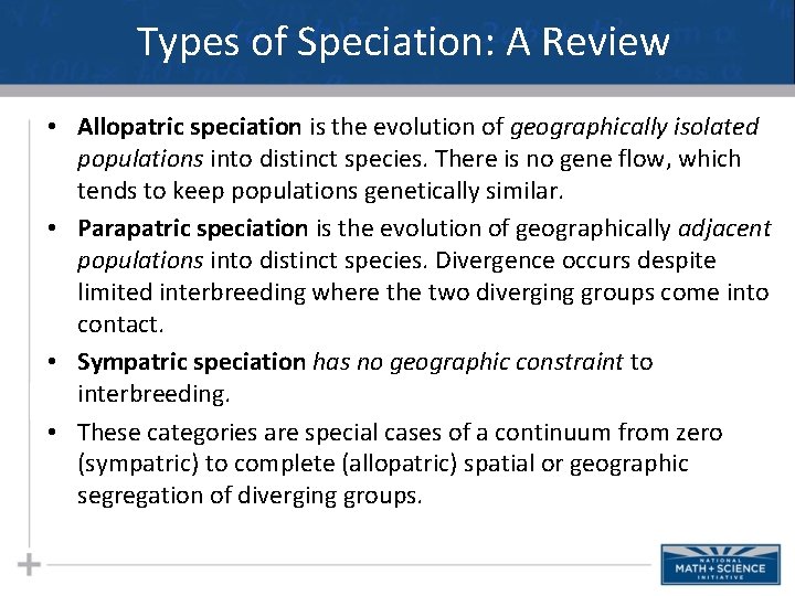 Types of Speciation: A Review • Allopatric speciation is the evolution of geographically isolated