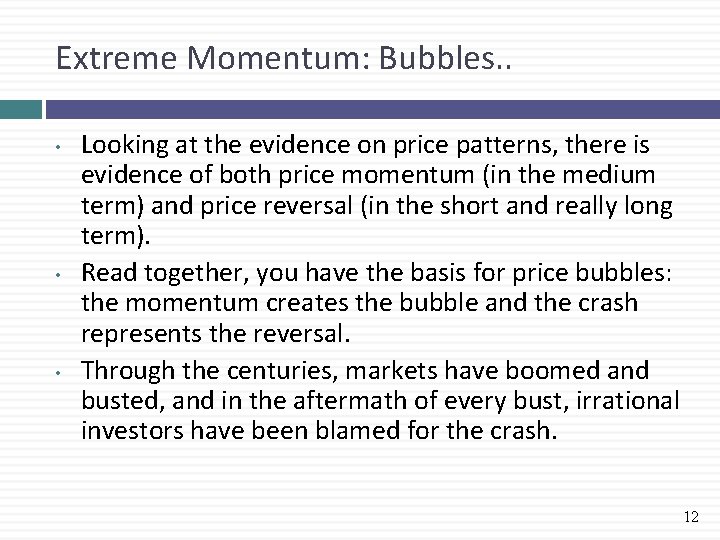 Extreme Momentum: Bubbles. . • • • Looking at the evidence on price patterns,