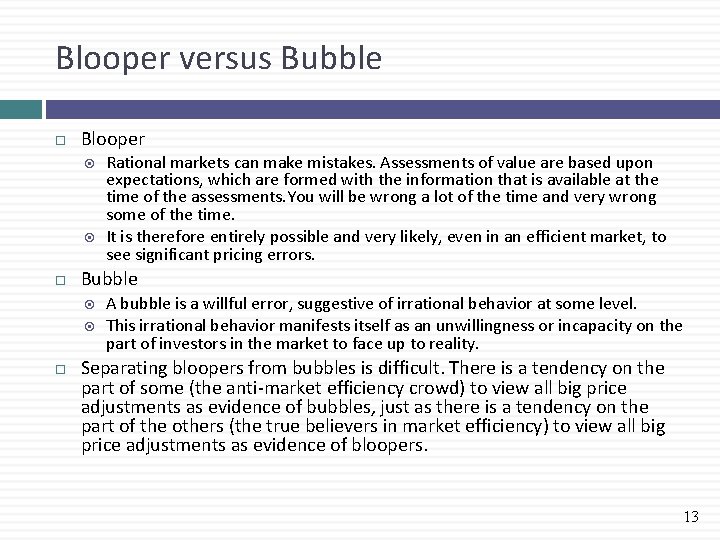 Blooper versus Bubble Blooper Bubble Rational markets can make mistakes. Assessments of value are