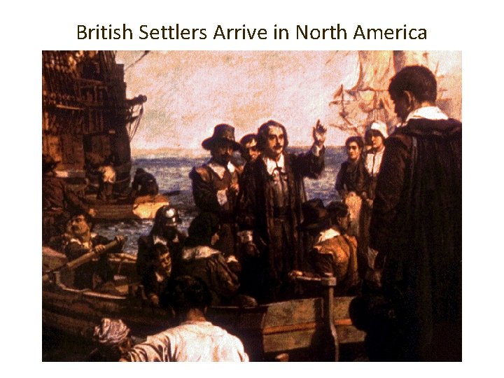 British Settlers Arrive in North America 