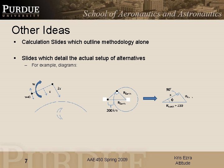 Other Ideas § Calculation Slides which outline methodology alone § Slides which detail the