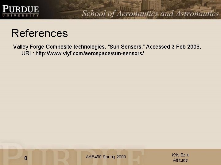 References Valley Forge Composite technologies. “Sun Sensors, ” Accessed 3 Feb 2009, URL: http: