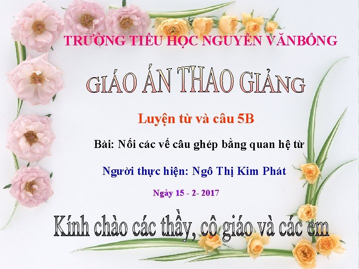 TRƯỜNG TIỂU HỌC NGUYỄN VĂNBỔNG Luyện từ và câu 5 B Bài: Nối các