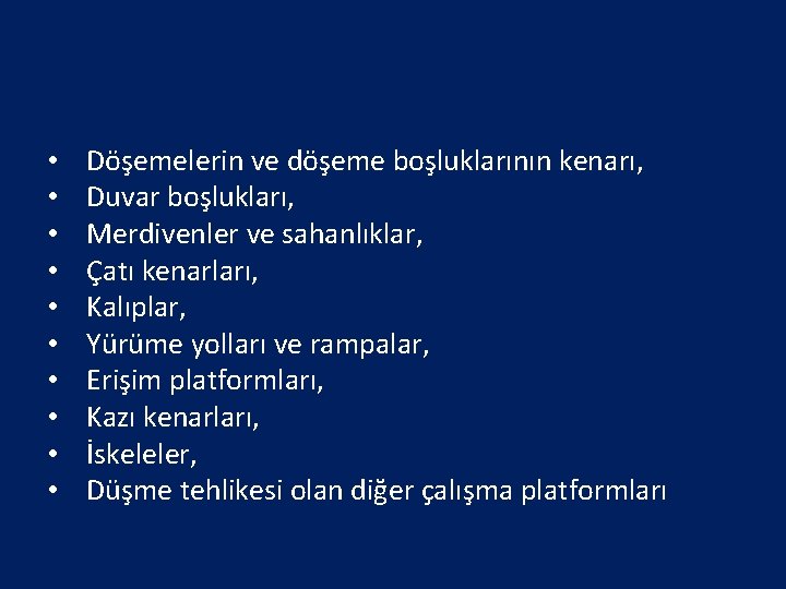  • • • Döşemelerin ve döşeme boşluklarının kenarı, Duvar boşlukları, Merdivenler ve sahanlıklar,