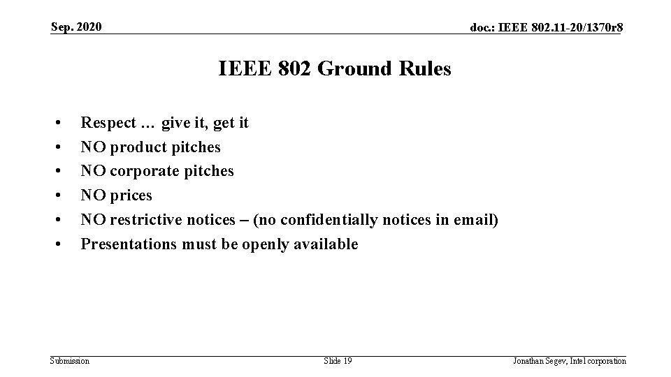 Sep. 2020 doc. : IEEE 802. 11 -20/1370 r 8 IEEE 802 Ground Rules