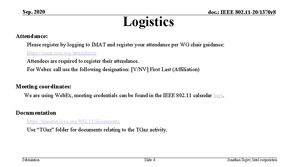 Sep. 2020 Logistics doc. : IEEE 802. 11 -20/1370 r 8 Attendance: Please register