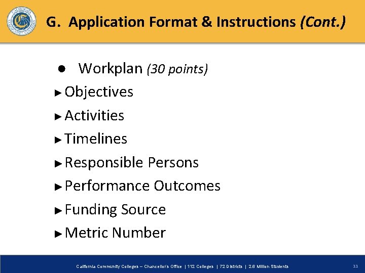 G. Application Format & Instructions (Cont. ) ● Workplan (30 points) ► Objectives ►