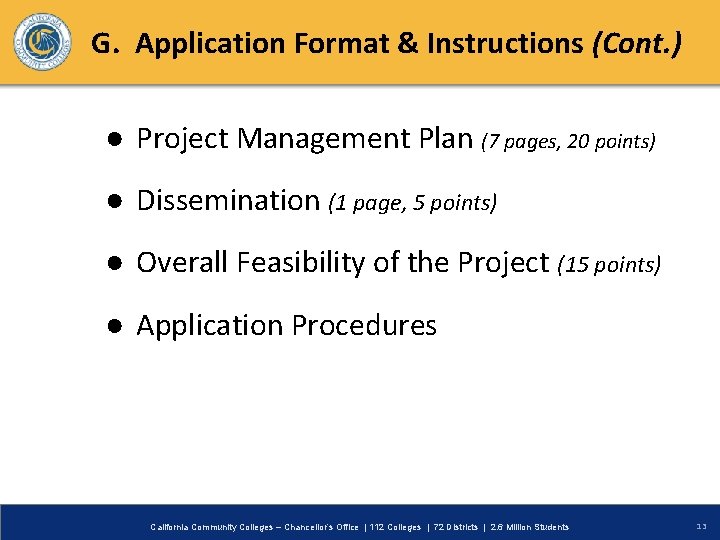 G. Application Format & Instructions (Cont. ) ● Project Management Plan (7 pages, 20