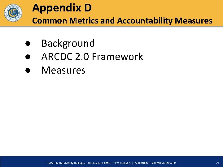 Appendix D Common Metrics and Accountability Measures ● Background ● ARCDC 2. 0 Framework