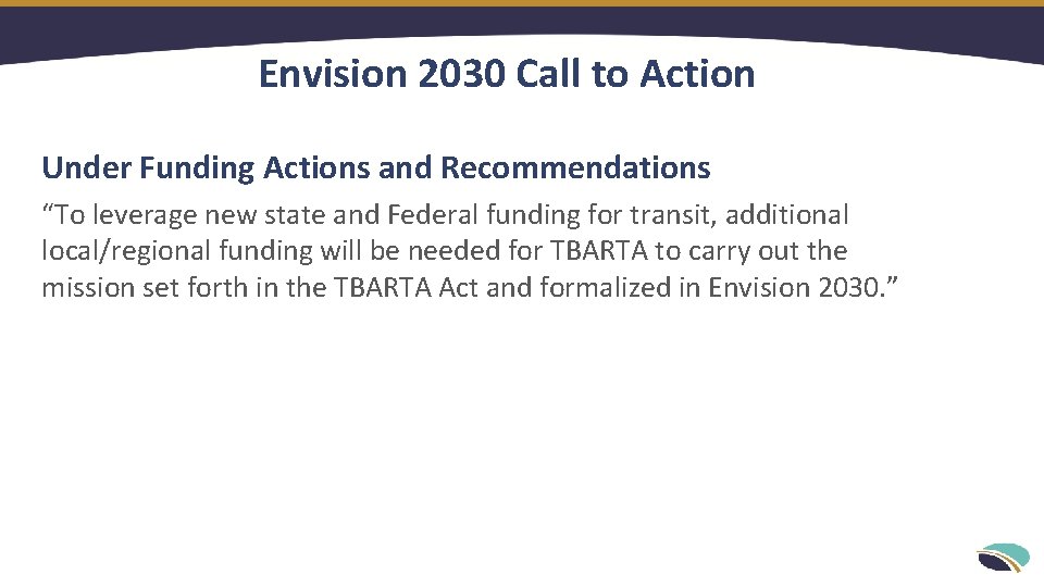 Envision 2030 Call to Action Under Funding Actions and Recommendations “To leverage new state