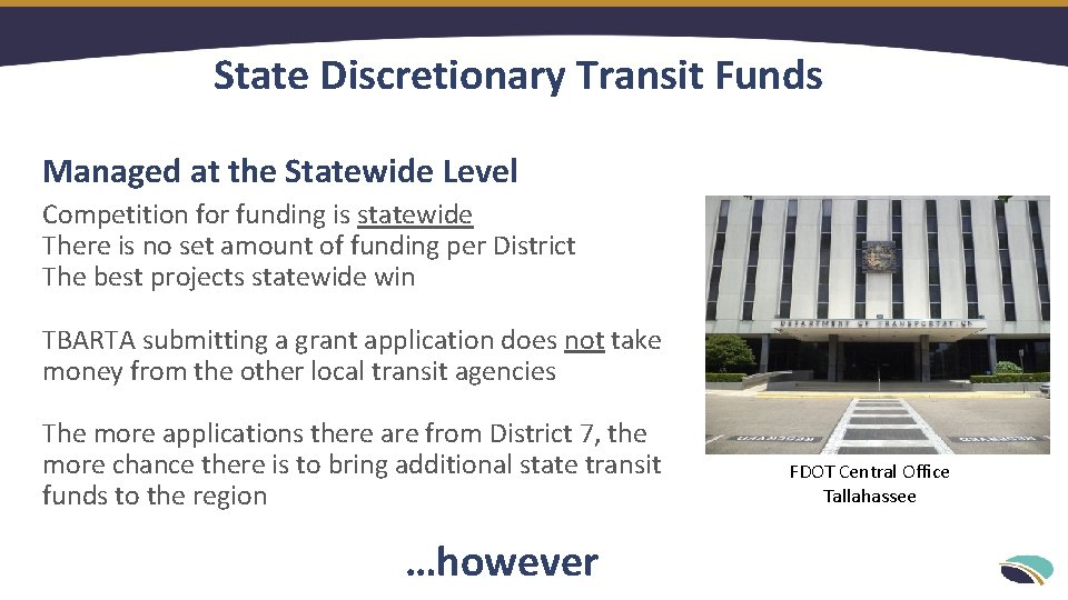 State Discretionary Transit Funds Managed at the Statewide Level Competition for funding is statewide