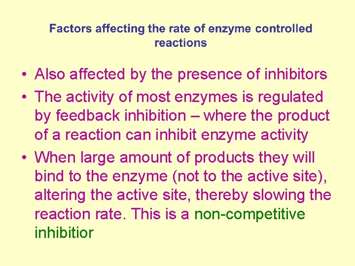  • Also affected by the presence of inhibitors • The activity of most