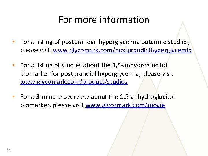 For more information • For a listing of postprandial hyperglycemia outcome studies, please visit